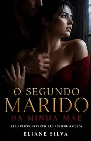 O SEGUNDO MARIDO DA MINHA MÃE: ELA ACEITOU O PACTO. ELE ACEITOU A CULPA. – Eliane Silva