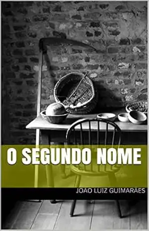 O Segundo Nome – João Luiz Guimarães