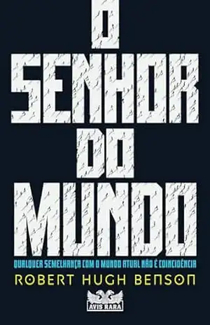 Capa do livro O senhor do mundo - Robert Hugh Benson Benson