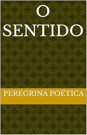 Capa do livro O Sentido - Peregrina  Poética