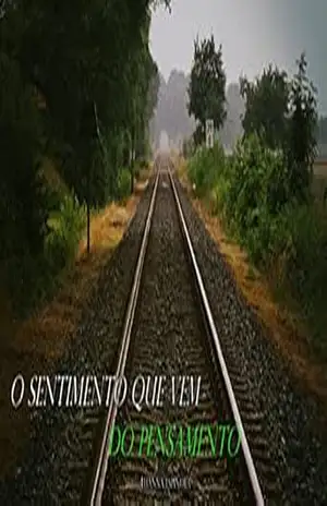 O sentimento que vem do pensamento. – Luanna Espinola O sentimento que vem do pensamento. – Luanna Espinola