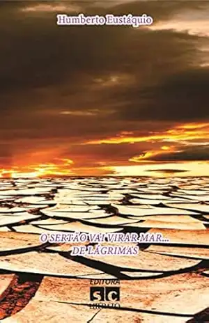 O SERTÃO VAI VIRAR MAR…: DE LÁGRIMAS – HUMBERTO EUSTÁQUIO