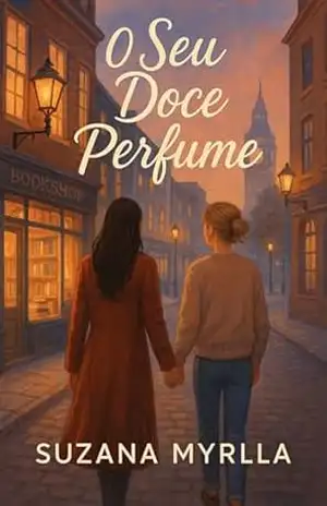 O Seu Doce Perfume – SUZANA Myrlla O Seu Doce Perfume – SUZANA Myrlla