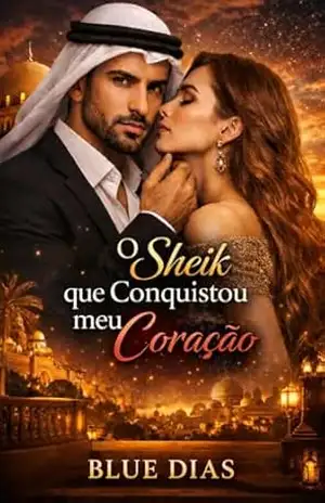 Capa do livro O Sheik que Conquistou meu Coração - Blue  Dias