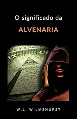 O significado da alvenaria (traduzido) – W.L. Wilmshurst