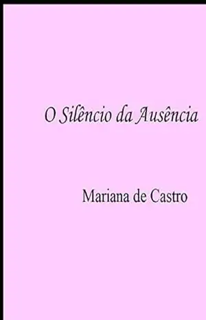 O Silêncio da Ausência – Mariana de Castro