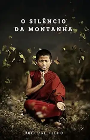 O Silêncio da Montanha – Roberge Filho O Silêncio da Montanha – Roberge Filho