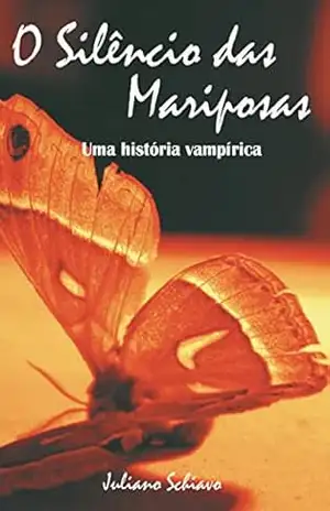 Capa do livro O Silêncio das Mariposas: Uma história vampírica - Juliano Schiavo