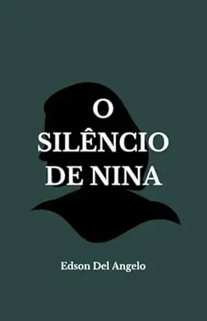O Silêncio De Nina – Edson Del Angelo