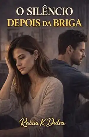 O Silêncio Depois da Briga – Raissa  K Dutra