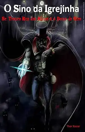 O Sino da Igrejinha: Senhor Tranca Rua das Almas é o Dono da Gira - Thor Xavier