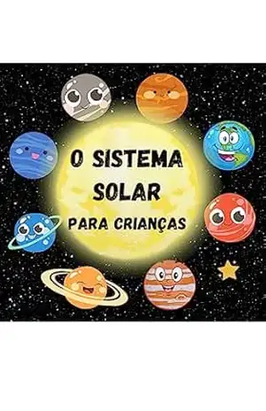 O Sistema Solar para Crianças: Tudo sobre os planetas e o universo para os pequenos exploradores do espaço que querem aprender mais sobre este mundo fantástico. O meu primeiro livro de ciências – Youuho Family