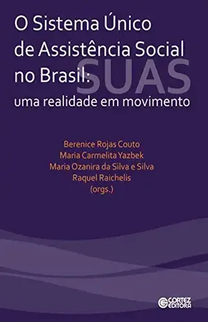 Capa do livro O sistema único de assistência social no Brasil: Uma realidade em movimento - Berenice Rojas Couto
