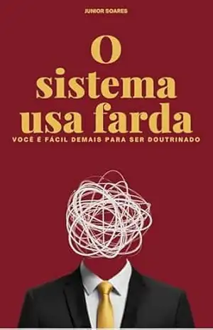O sistema usa farda: Você é fácil demais para ser doutrinado – Junior Soares