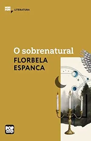 O sobrenatural: Literatura (MiniPops) – Florbela Espanca