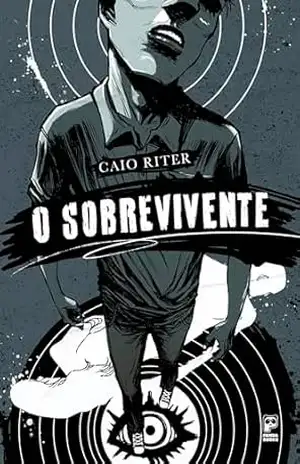 O sobrevivente – Caio Riter