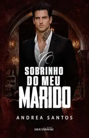 O Sobrinho do meu Marido – Andrea Santos O Sobrinho do meu Marido – Andrea Santos