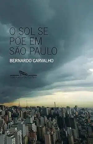 O sol se põe em São Paulo – Bernardo Carvalho