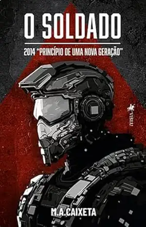 O Soldado: 2014 ”Princípio de uma Nova Geração” – M.A.Caixeta