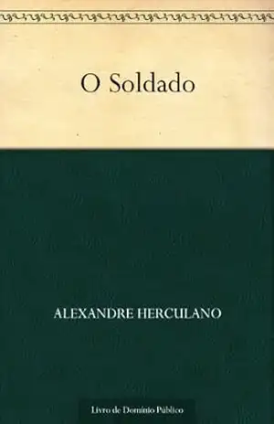 O Soldado – Alexandre Herculano O Soldado – Alexandre Herculano