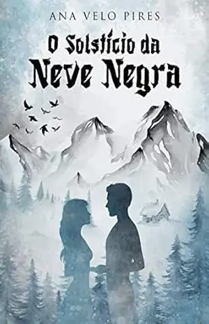 O Solstício da Neve Negra – Ana Velo Pires O Solstício da Neve Negra – Ana Velo Pires