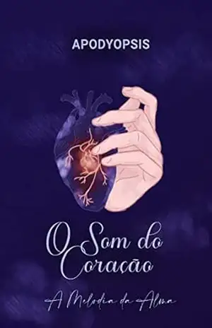 O Som do Coração (A melodia da Alma Livro 1) – Apodyopsis F. Carmo