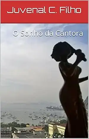 Capa do livro O Sonho da Cantora: O Sonho da Cantora - Juvenal C. Filho