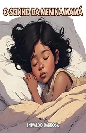 Capa do livro O SONHO DA MENINA MAMÁ – EDIÇÃO ILUSTRADA - Enivaldo Barbosa