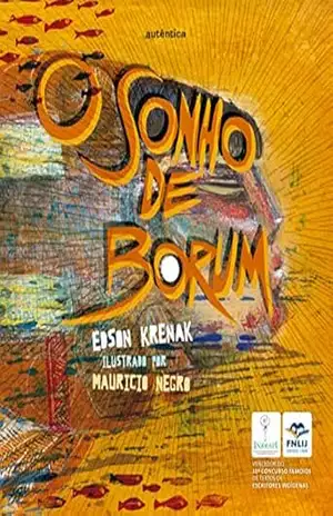 O sonho de Borum – Edson Krenak O sonho de Borum – Edson Krenak