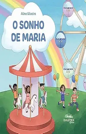 O sonho de Maria - Aline Silveira O sonho de Maria - Aline Silveira