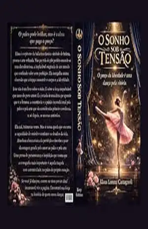 O Sonho sob Tenção: O Preço da Liberdade é uma Dança pela Vitória (“Histórias que mudam vidas: para quem quer levantar–se”.) – Klaus Lorenz Castagnoli