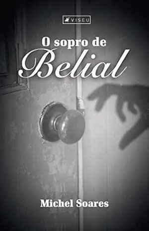 O sopro de Belial – Michel Soares