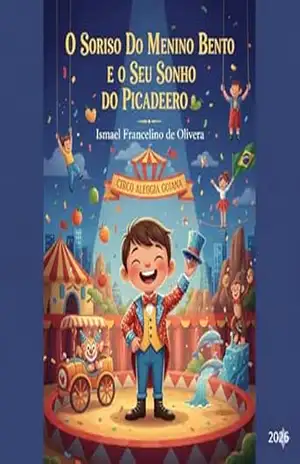 O Sorriso Do Menino Bento E O Seu Sonho Do Picadeiro – Ismael Francelino de Oliveira