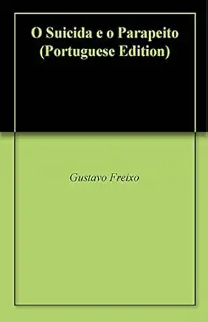 Capa do livro O Suicida e o Parapeito - Gustavo Freixo