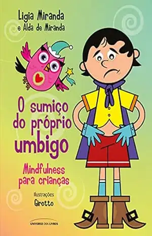 Capa do livro O sumiço do próprio umbigo (Mindfulness para crianças) - Ligia Miranda