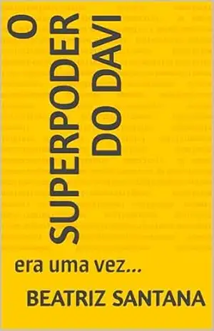 O SUPERPODER DO DAVI: era uma vez… – BEATRIZ  SANTANA