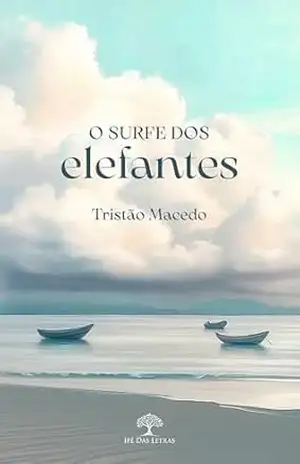 O surfe dos elefantes – Tristão Macedo