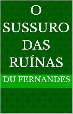 O Sussuro das Ruínas – Du Fernandes O Sussuro das Ruínas – Du Fernandes