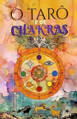 O Tarô e os Chakras: Libere seus bloqueios energéticos e emocionais, melhore sua energia vital, seu estado de ânimo e cure suas emoções com o tarô terapêutico. – Cura dos Chakras - animatarot O Tarô e os Chakras: Libere seus bloqueios energéticos e emocionais, melhore sua energia vital, seu estado de ânimo e cure suas emoções com o tarô terapêutico. – Cura dos Chakras - animatarot