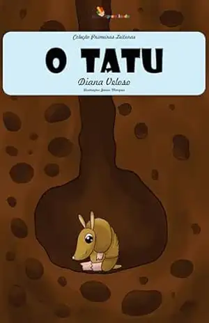 O TATU – Vol27: Alfabetização: Minha Primeira Leitura (Coleção Primeiras Leituras) – DIANA VELOSO