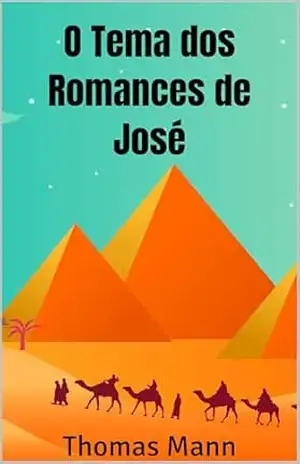 O Tema dos Romances de José – Thomas Mann