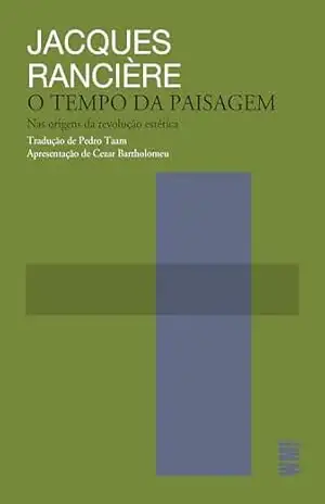 Capa do livro O tempo da paisagem: Nas origens da revolução estética (Métodos) - Jacques Rancière