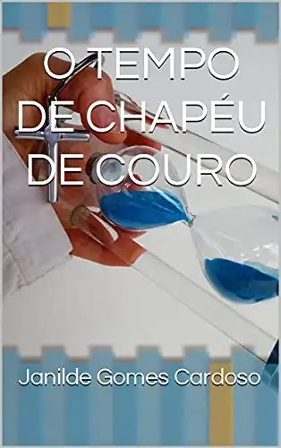 Baixar O TEMPO DE CHAPÉU DE COURO pdf, epub, mobi, eBook