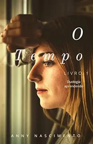 O tempo (Duologia aprendendo Livro 1) – ANNY Nascimento O tempo (Duologia aprendendo Livro 1) – ANNY Nascimento