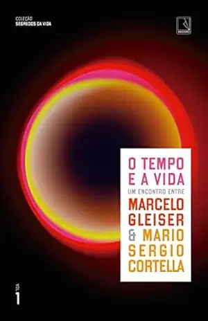 Capa do livro O tempo e a vida (Vol. 1 Segredos da vida) - Marcelo Gleiser