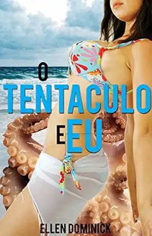 O Tentáculo E Eu – Ellen Dominick