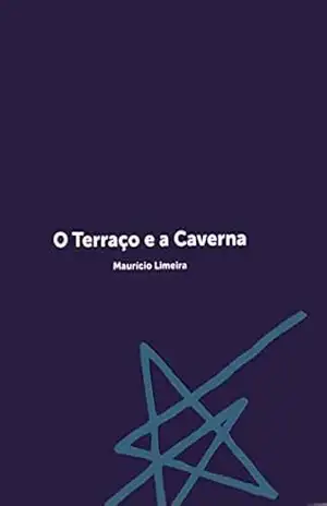 O Terraço e a Caverna – Maurício Limeira