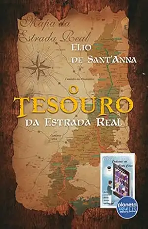 O Tesouro da Estrada Real (Contando um Conto Curto) – Elio de Sant’Anna O Tesouro da Estrada Real (Contando um Conto Curto) – Elio de Sant’Anna
