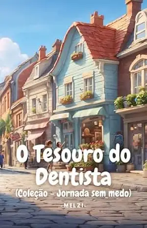 O Tesouro do Dentista (Jornada sem medo) – Juliana Silva