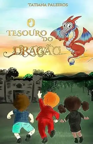 O Tesouro do Dragão: (Tati Kids) – Livro infantojuvenil – Tatiana Faleiros
